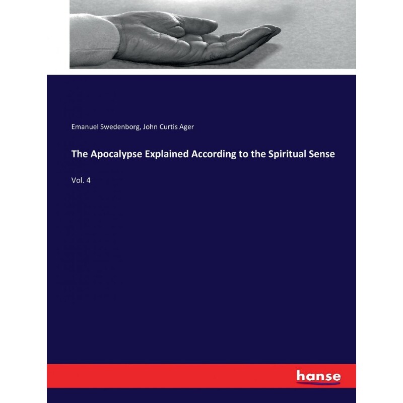 按需印刷不退不换The Apocalypse Explained According to the Spiritual Sense[9783337425630]