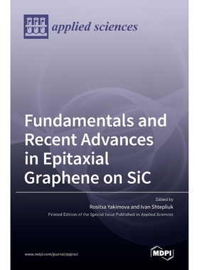 按需印刷Fundamentals and Recent Advances in Epitaxial Graphene on SiC[9783036511795]