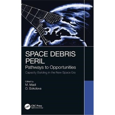 按需印刷Space Debris Peril:Pathways to Opportunities[9780367469450]