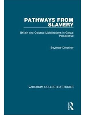按需印刷Pathways from Slavery:British and Colonial Mobilizations in Global Perspective[9781138634640]