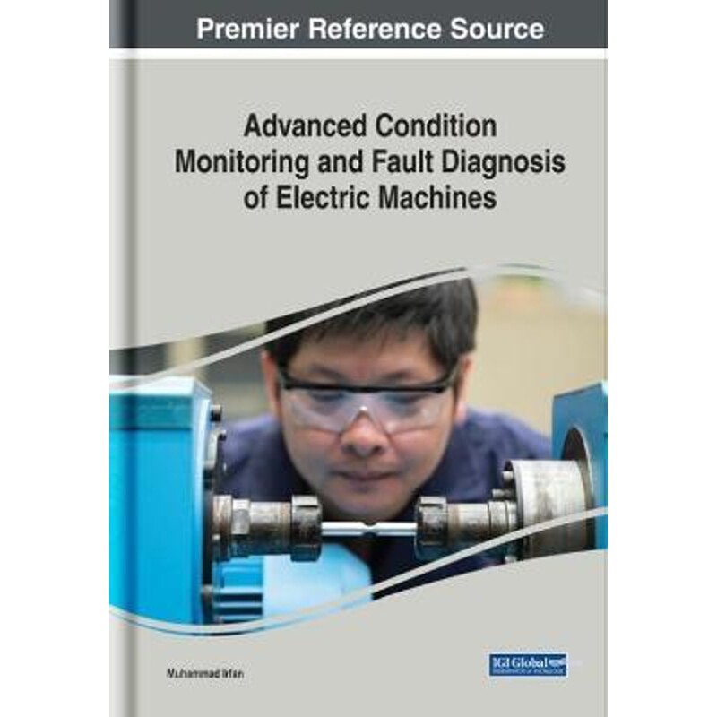 按需印刷不退不换Advanced Condition Monitoring and Fault Diagnosis of Electric Machines[9781522569893]