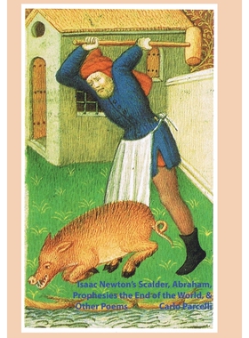 预订不退不换Isaac Newton's Scalder, Abraham, Prophesies the End of the World, & Other Poems
