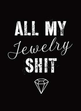 预订All My Jewelry Shit:DIY Project Planner - Organizer - Crafts Hobbies - Home Made - Beadwork - Jewels