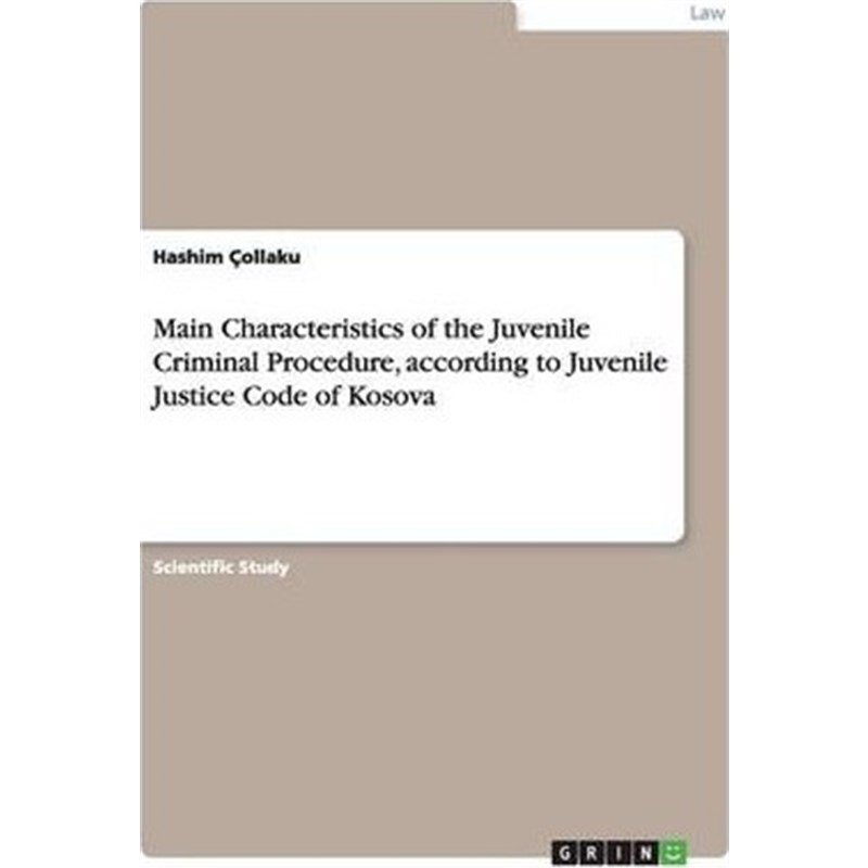预订Main Characteristics of the Juvenile Criminal Procedure, according to Juvenile Justice Code of Kosov
