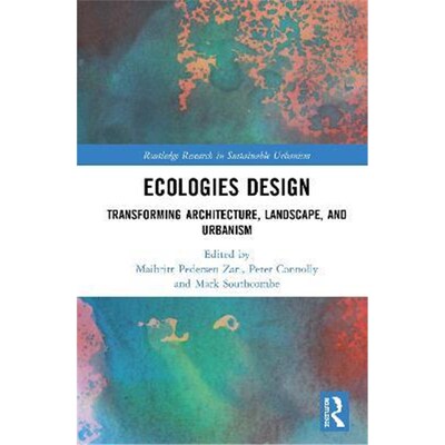 按需印刷不退不换Ecologies Design:Transforming Architecture, Landscape, and Urbanism[9780367234478]