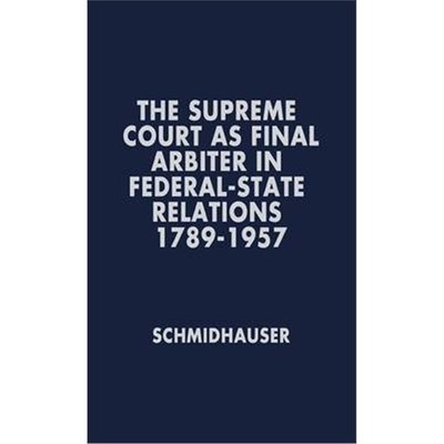 预订The Supreme Court as Final Arbiter in Federal-State Relations:1789-1957