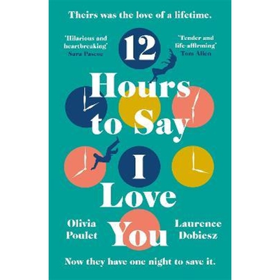 预订不退不换12 Hours To Say I Love You:The most moving and uplifting love story you'll read this year