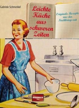 预订【德语】 Leichte Küche aus schweren Zeiten:Originale Rezepte aus der Nachkriegszei