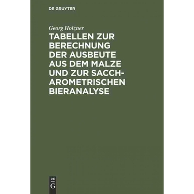 按需印刷不退不换DEG Tabellen zur Berechnung der Ausbeute aus dem Malze und zur saccharometrischen Bieranalyse[9783486733