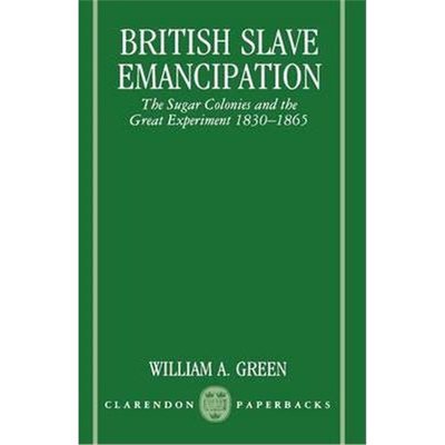 预订British Slave Emancipation:The Sugar Colonies and the Great Experiment 1830-1865