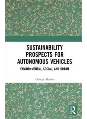 按需印刷不退不换Sustainability Prospects for Autonomous Vehicles:Environmental, Social, and Urban[9780815363316]