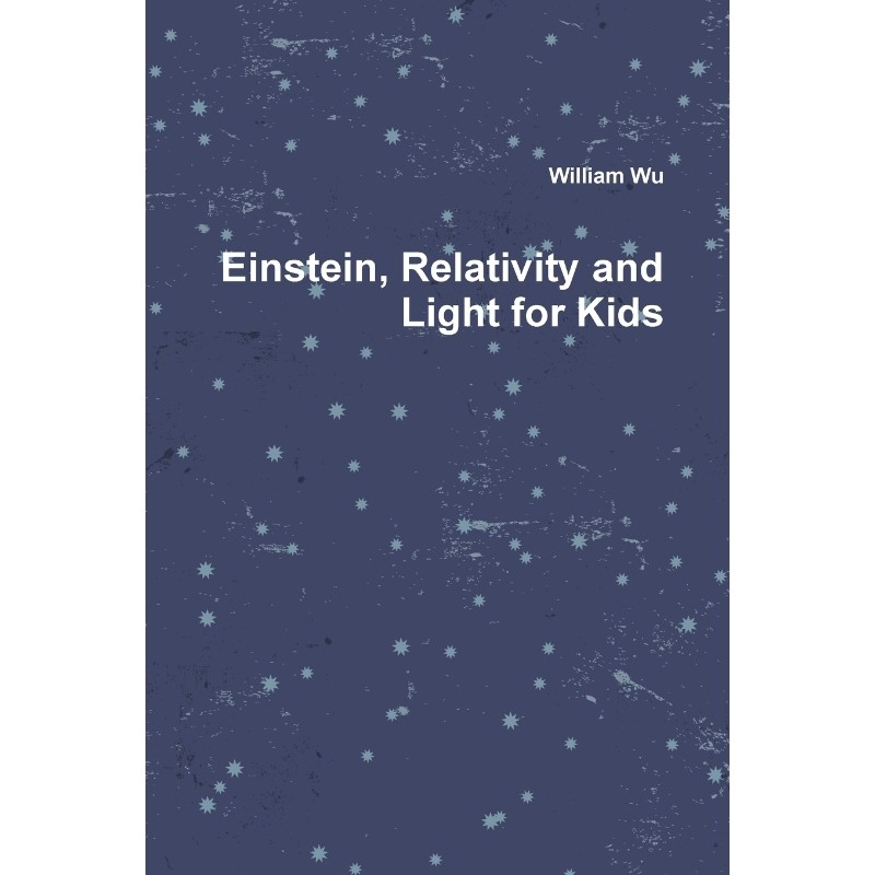 按需印刷不退不换Einstein, Relativity and Light for Kids[9781312553217]