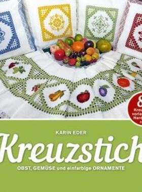预订不退不换德语 Kreuzstich:Obst, Gemüse und einfarbige Ornamente. 82 Kreuzstichvorlagen m