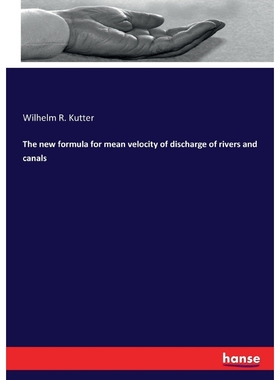 按需印刷The new formula for mean velocity of discharge of rivers and canals[9783337374228]