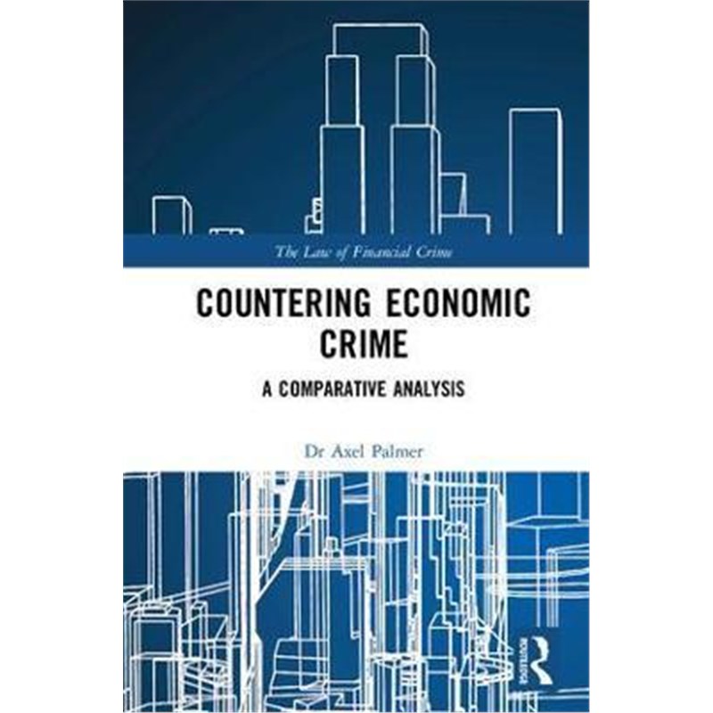 按需印刷Countering Economic Crime:A Comparative Analysis[9781138241084]