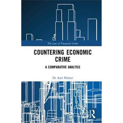 按需印刷Countering Economic Crime:A Comparative Analysis[9781138241084]
