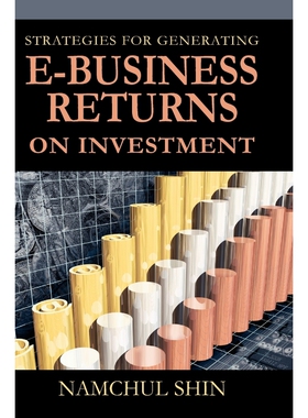 按需印刷不退不换Strategies for Generating E-Business Returns on Investment[9781591404170]