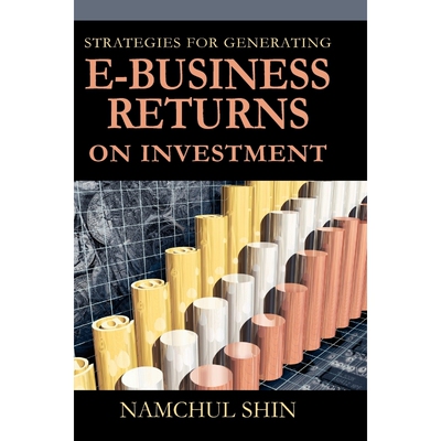 按需印刷Strategies for Generating E-Business Returns on Investment[9781591404170]