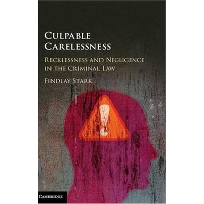 按需印刷不退不换Culpable Carelessness:Recklessness and Negligence in the Criminal Law[9781107038905]