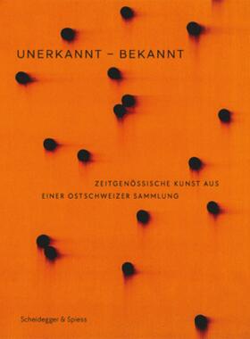 预订【德语】 Unerkannt - Bekannt:Zeitgenössische Kunst aus einer Ostschweizer Sammlung