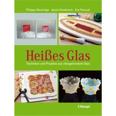 预订【德语】Heißes Glas:Techniken und Projekte aus ofengeformtem Glas