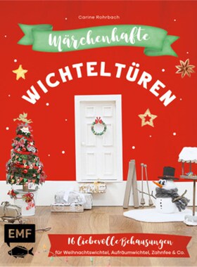 预订【德语】Märchenhafte Wichteltüren:16 liebevolle Behausungen für Weihnachtswichtel, Aufr