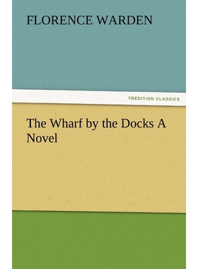 按需印刷The Wharf by the Docks a Novel[9783842480339]