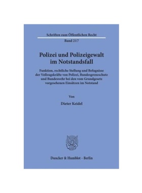 预订【德语】Polizei und Polizeigewalt im Notstandsfall.:Funktion, rechtliche Stellung und Befugnisse der Vollzugskr?fte