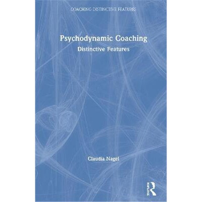 按需印刷Psychodynamic Coaching:Distinctive Features[9780815392293]