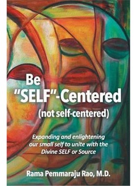 按需印刷Be Self-centered! Not Self-centered:A Dialogue on Spirituality[9780759634596]