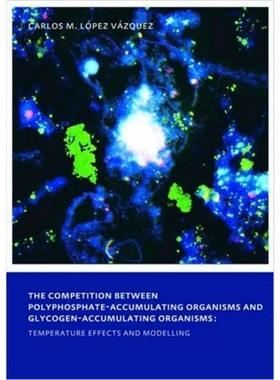 预订Competition between Polyphosphate-Accumulating Organisms and Glycogen-Accumulati[9780415558969]