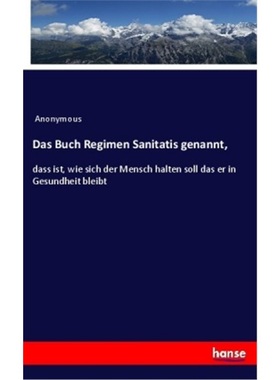 预订【德语】Das Buch Regimen Sanitatis genannt,[9783337791810]