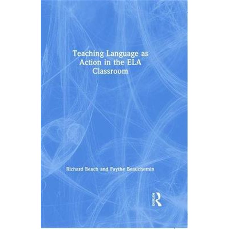 按需印刷Teaching Language as Action in the ELA Classroom[9780367026479]