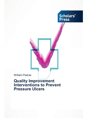 按需印刷Quality Improvement Interventions to Prevent Pressure Ulcers[9783639719345]
