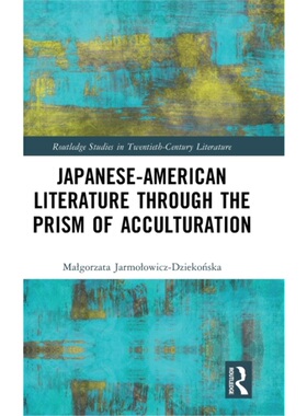 按需印刷不退不换TF Japanese American Literature through the Prism of Acculturation