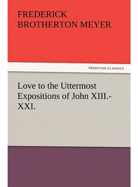 按需印刷不退不换Love to the Uttermost Expositions of John XIII.-XXI.[9783847240501]