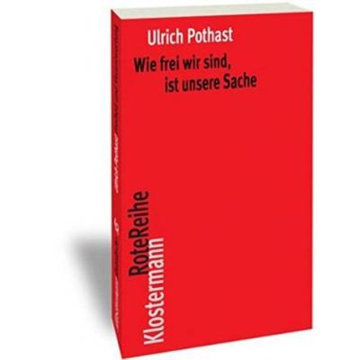 预订【德语】 Wie frei wir sind, ist unsere Sache:Personeigene Freiheit in der Welt der