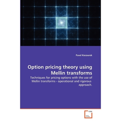 按需印刷Option pricing theory using Mellin transforms[9783639356588]