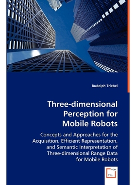 按需印刷Three-dimensional Perception for Mobile Robots[9783639035896]