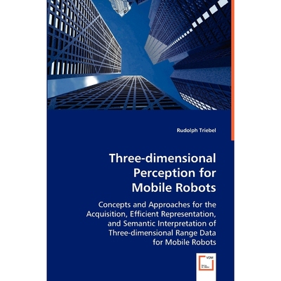 按需印刷Three-dimensional Perception for Mobile Robots[9783639035896]