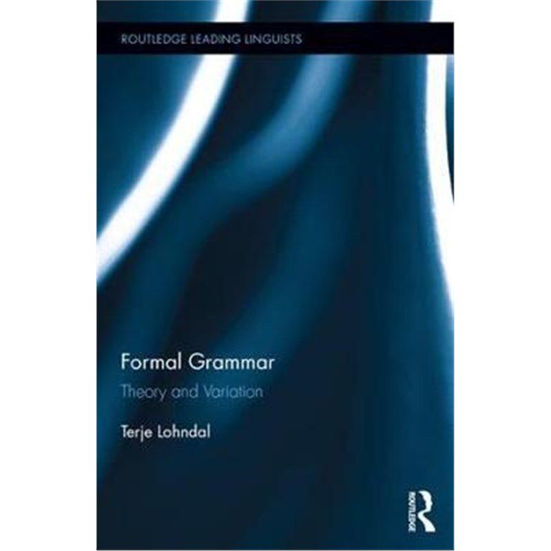 按需印刷不退不换Formal Grammar:Theory and Variation across English and Norwegian[9781138289697]