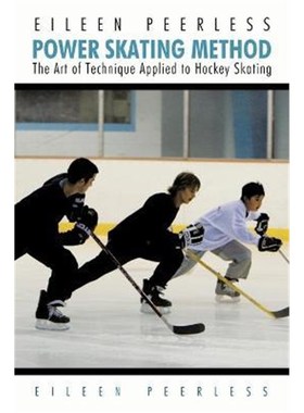 按需印刷Eileen Peerless Power Skating Method:The Art of Technique Applied to Hockey Skating[9781450251136]