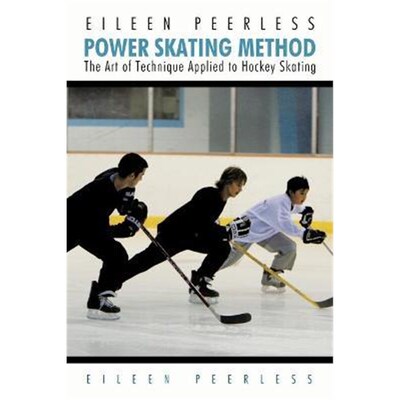 按需印刷不退不换Eileen Peerless Power Skating Method:The Art of Technique Applied to Hockey Skating[9781450251136]