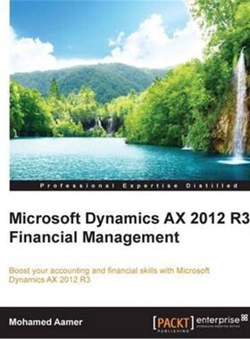 按需印刷不退不换Microsoft Dynamics AX 2012 R3 Financial Management[9781784390983]