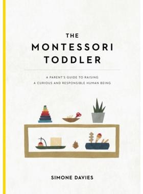 预订The Montessori Toddler:A Parent's Guide to Raising a Curious and Responsible Human Being