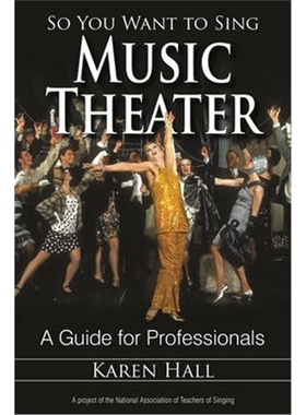 预订不退不换So You Want to Sing Music Theater:A Guide for Professionals