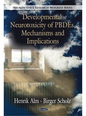 预订Developmental Neurotoxicity of PBDEs, Mechanisms & Implications[9781616682958]