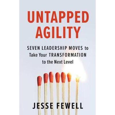 预订不退不换Untapped Agility:Seven Leadership Moves to Take Your Transformation to the Next Level