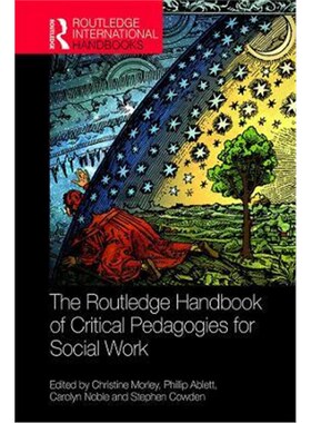 按需印刷不退不换The Routledge Handbook of Critical Pedagogies for Social Work[9781138545748]