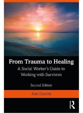 按需印刷不退不换From Trauma to Healing:A Social Worker's Guide to Working with Survivors[9780367029258]